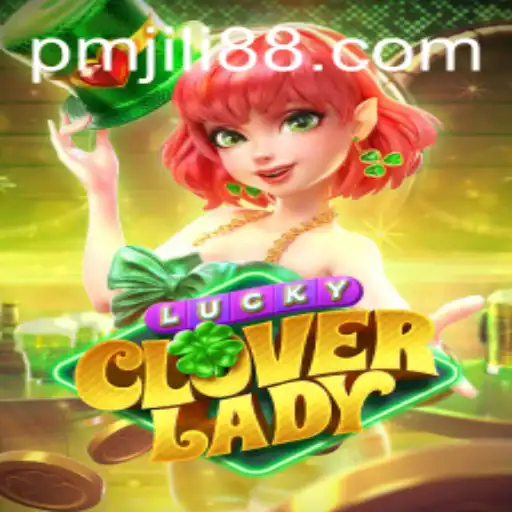 Unlocking the Charm of LuckyCloverLady: A Comprehensive Guide with PMJili Insights