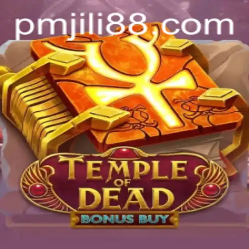 Unveiling the Thrills of TempleofDeadBonusBuy: A PMJili Adventure