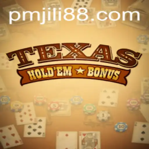 Exploring TexasHoldemBonus: A Comprehensive Guide with the PMJili Keyword